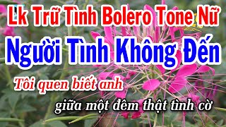 Karaoke Liên Khúc Trữ Tình Bolero Tông Nữ Mới Nhất 2023 | Người Tình Không Đến | Vùng Lá Me Bay