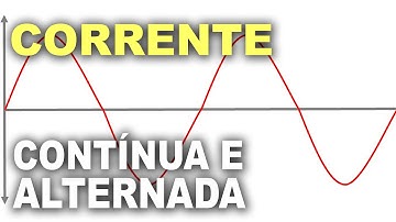 O que é corrente contínua e corrente alternada?