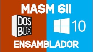Instalar Ensamblador MASM611 y DOSBox en Windows 10