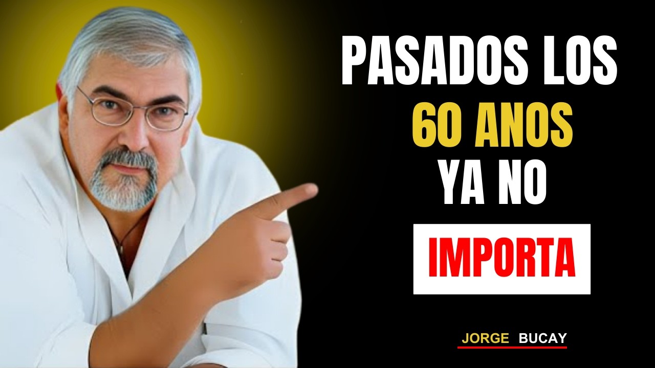9 Cosas que ya no necesitas después de los 60 - Jorge Bucay