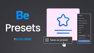 Improve Your Workflow With Presets In Bebuilder