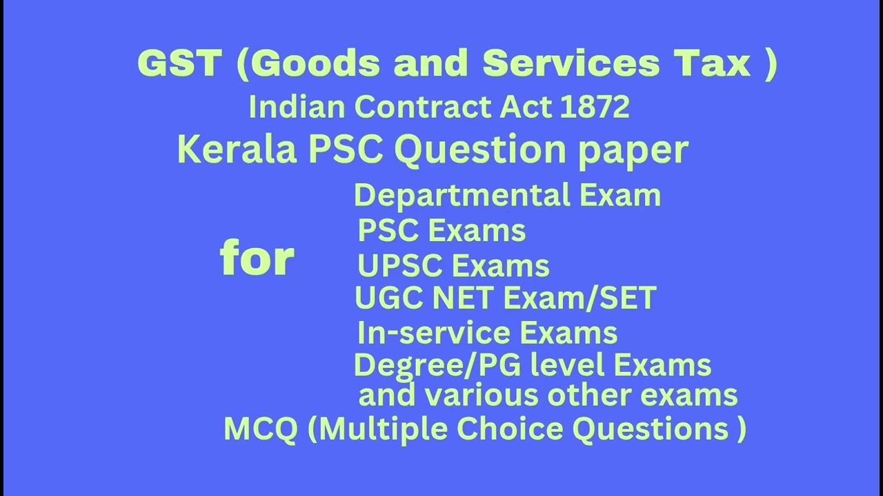GST MCQ for PSC exams/Indian Contract Act 1872 MCQ/Also useful for various Exams 