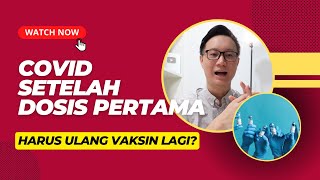 POSITIF COVID SETELAH DOSIS 1, DOSIS 2 GIMANA?? ULANG LAGI??