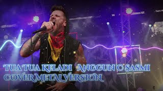[METAL VERSION] - Tua Tua Keladi Anggun C Sasmi Cover + LYRICS VIDEO