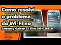 Como resolvi o problema do Wi-Fi no Samsung Galaxy S3 Slim SM-G3812B #Vídeo