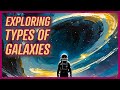 Galactic journey exploring types of galaxies