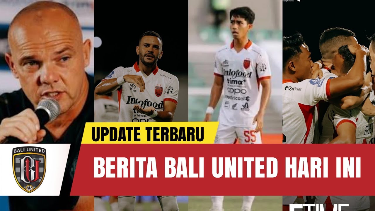 BERITA BALI UNITED HARI INI MINGGU 11 JANUARI 2025