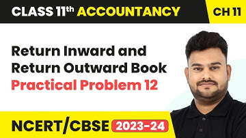 Return Inward and Return Outward Book, Practical Problem 12 | Class 11 Accountancy Chapter 11