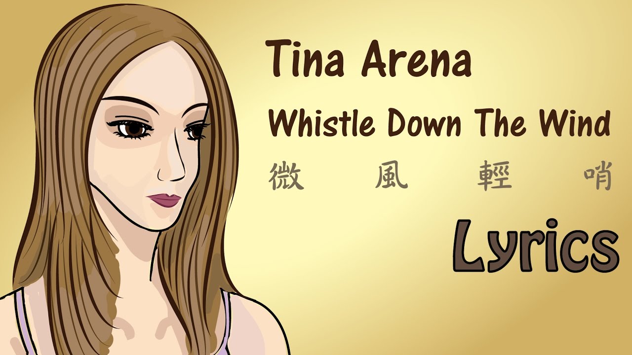 Tina Arena Whistle Down The Wind 微風輕哨【Lyrics】 YouTube