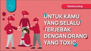 Kenapa Kamu Bisa Terjebak Dengan Orang Yang Salah toxic Relationship Dan Kesehatan Mental