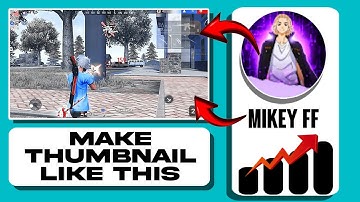 How to Make Thumbnail Like @MikeyFF.|| Mikey ff Jaisa Free fire thumbnail kaise banaen ||