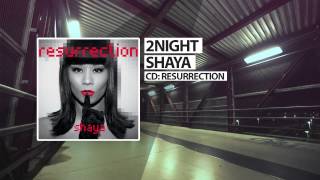 Shaya - 2Night - Official Audio Release @mygrouptv