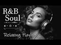 【R&amp;B Soul】Relaxing Romantic Playlist - Smooth Vocals &amp; Chill Groove Study • Focus • Relax