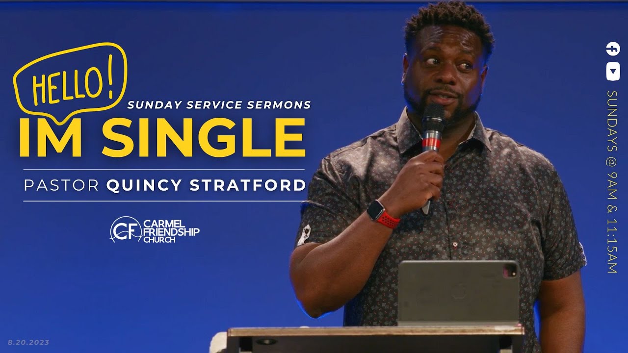 Hello! Im Single | Pastor Quincy Stratford | Sunday Service Sermons ...