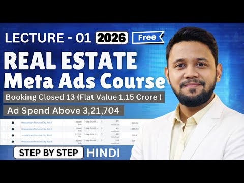 Real Estate Meta Ads Course 2026 | Lecture - 01 | ₹3.21L Ad Spend → 13 Bookings (Hindi)