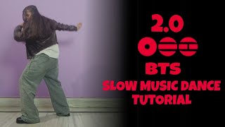 BTS(방탄소년단)'2.0' SLOW MUSIC DANCE TUTORIAL #dancetutorial #bts 