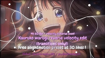 Kauruko warugi reverse velocity free preset (transitions only) velocity tutorial soon! 