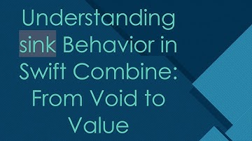 Understanding sink Behavior in Swift Combine: From Void to Value