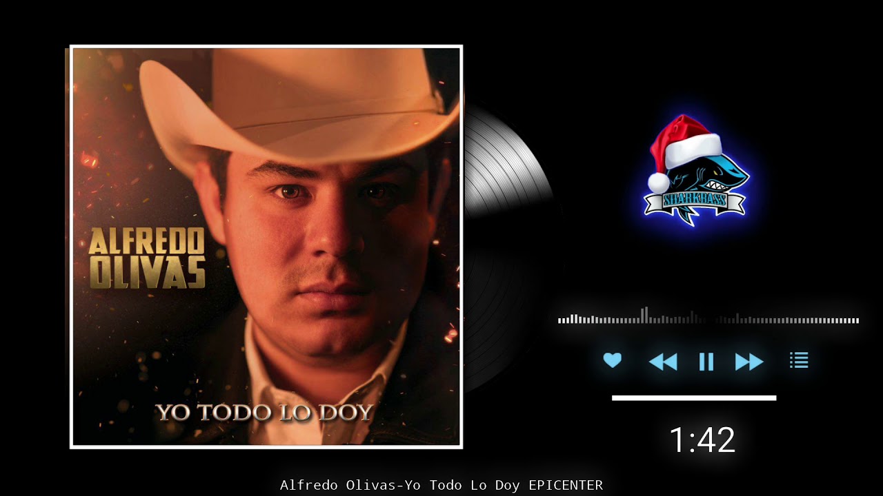 Alfredo OlivasYo Todo Lo Doy "EPICENTER" YouTube