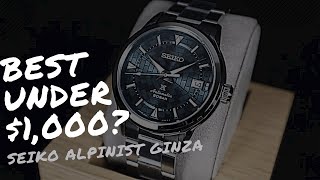 Best Watch Under $1,000? Seiko SPB259 Ginza Alpinist!
