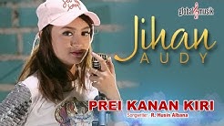 Jihan Audy - Prei Kanan Kiri (Official Music Video)  - Durasi: 5:21. 