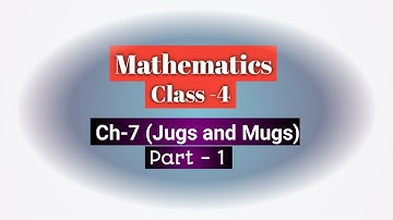 Part-1 Jugs and Mugs || Class-4 Maths ||