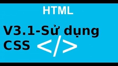 Thiết kế web - V3.1 - Sử dụng CSS định dạng trang web