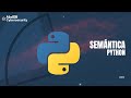 Python desde cero #3 | Semántica