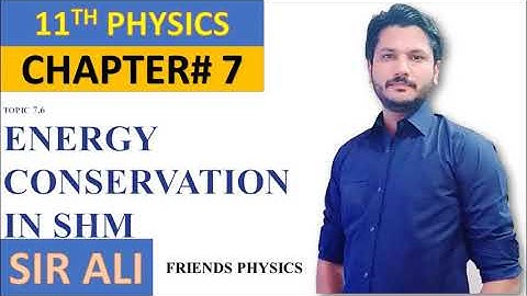 ENERGY CONSERVATION IN SHM | CHAPTER 07 | OSCILLATIONS | FSC FIRST YEAR PHYSICS LECTURE