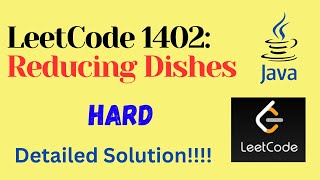 LeeCode 1402 : Reducing Dishes || HARD || JAVA || Detailed Solution