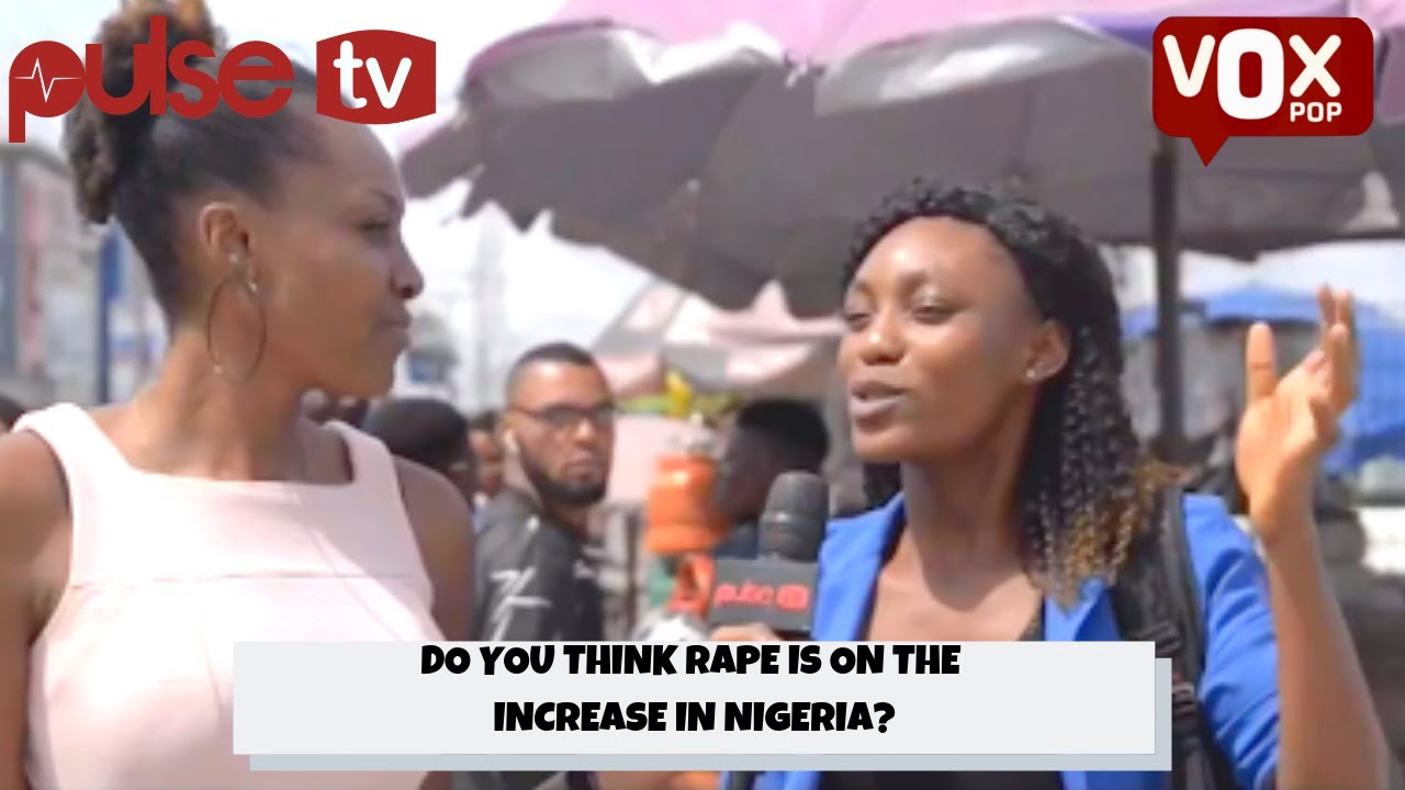 videos for cats What do you think is causing the increase in rape cases in Nigeria?