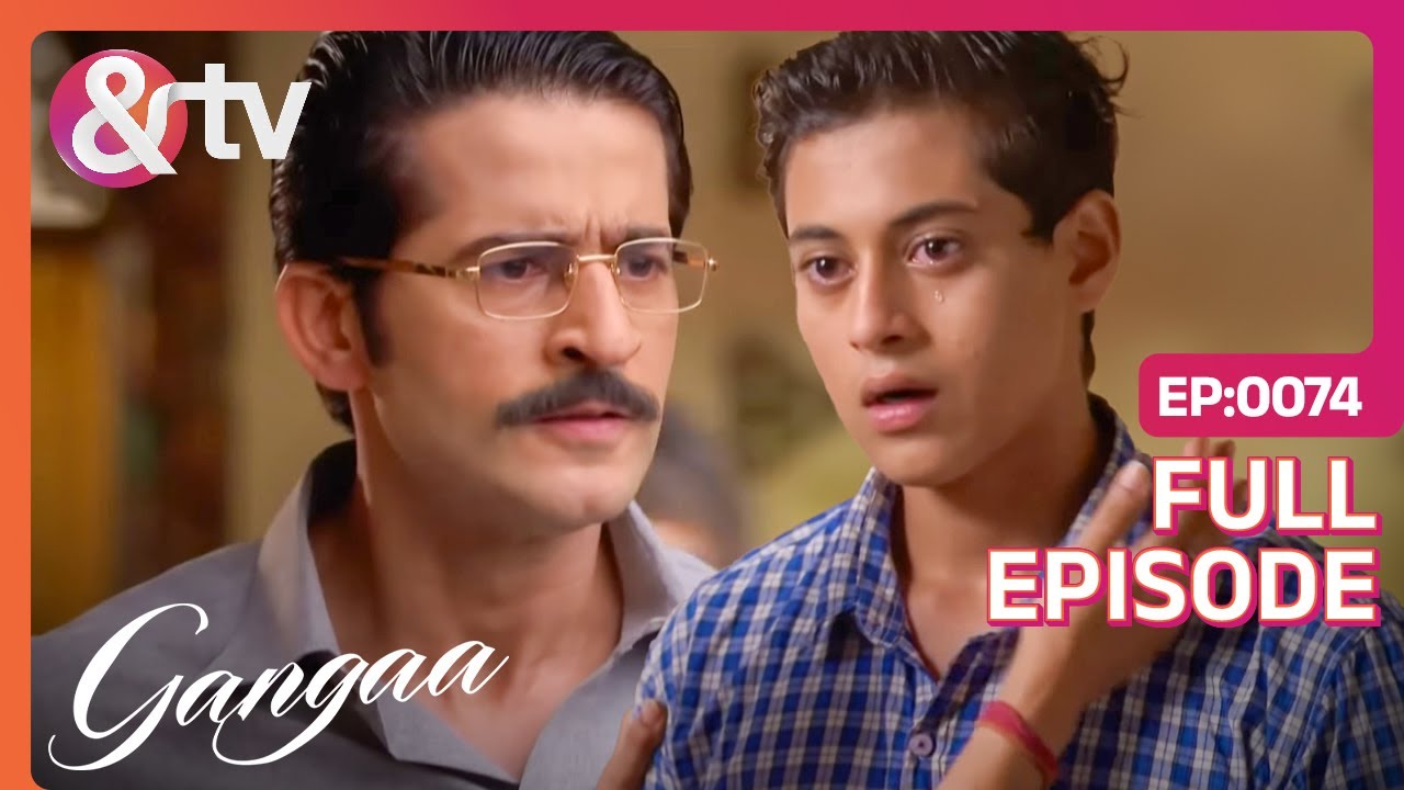 Niranjan ने उठाया Pulkit पर हाथ | Gangaa | Full Ep. 74 |@andtvchannel