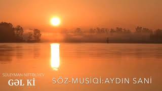 Süleyman Niftəliyev - Gəl ki