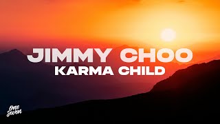 Karma Child - Jimmy Choo