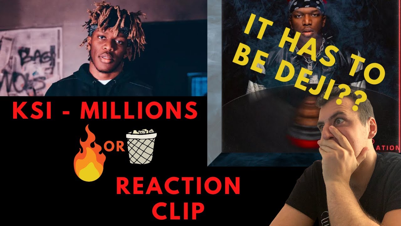 KSI - 'Millions' Reaction, Deji & Album Final Thoughts