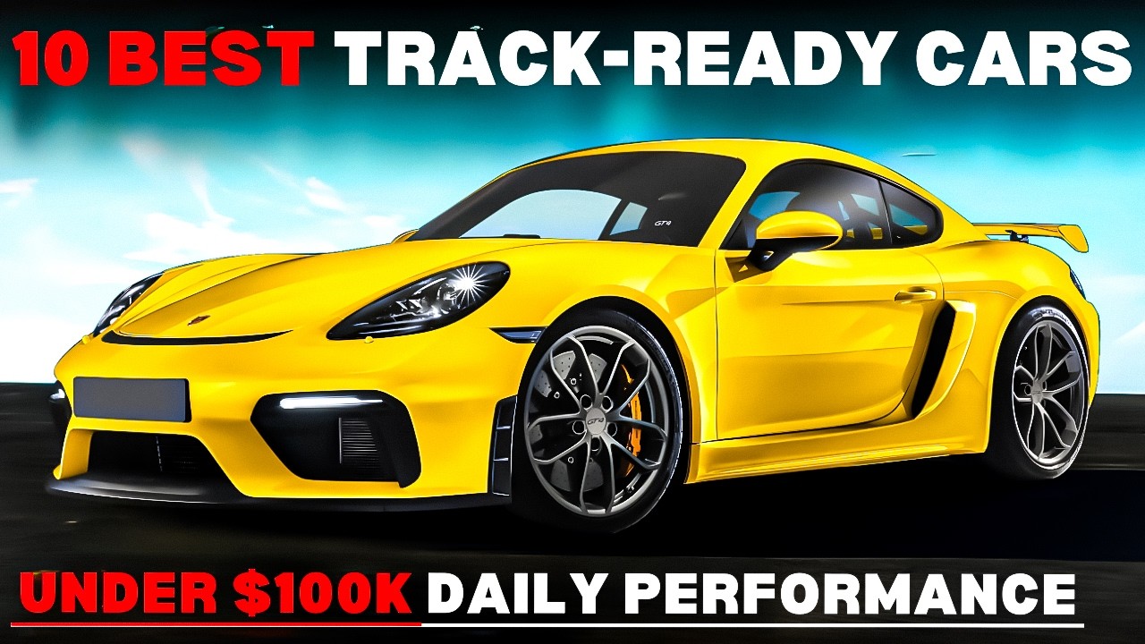 10 Best Track Ready Cars Under $100k – Daily Driver Performance