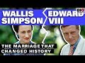 Wallis Simpson and Edward VIII: The Marriage that Changed History