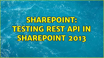 Sharepoint: Testing REST API in SharePoint 2013 (6 Solutions!!)