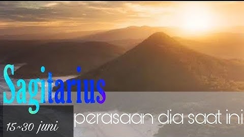 SAGITARIUS 15~30 JUNI (dia menyerah berharap dan merasa berjuang sendiri )