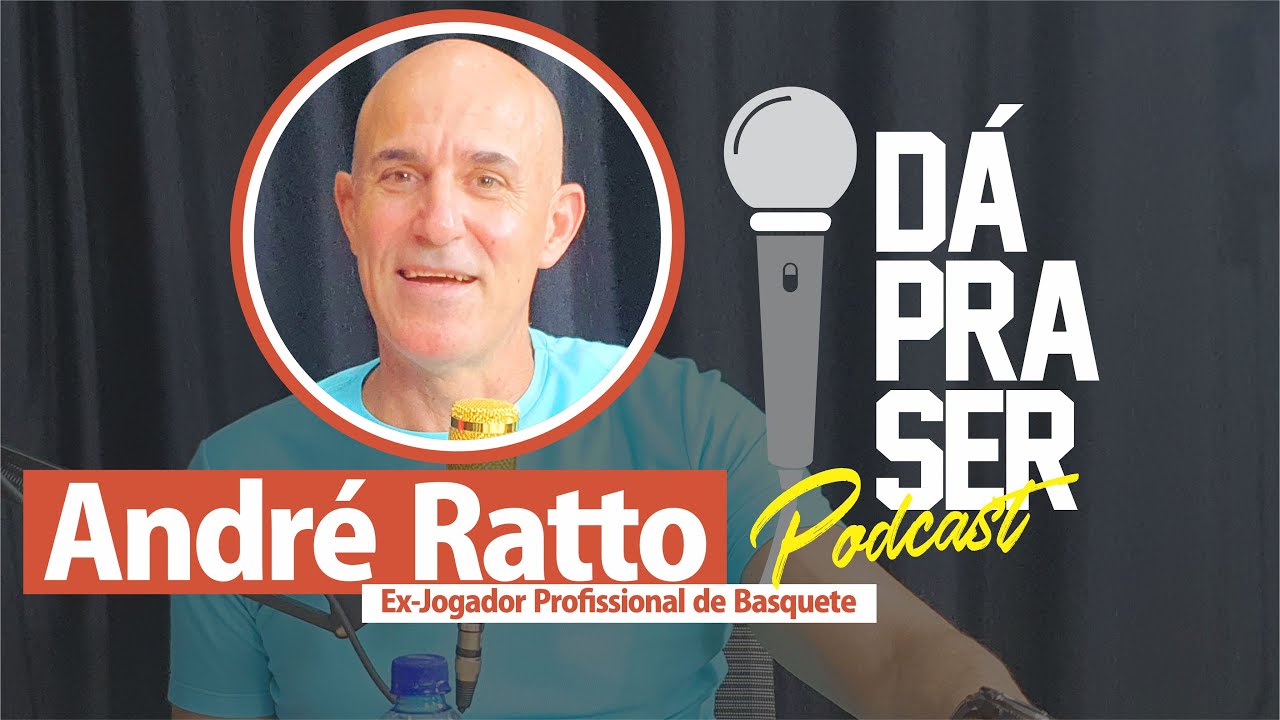 André Ratto: Ex-Jogador Profissional de Basquete - Dá Pra Ser Podcast ...