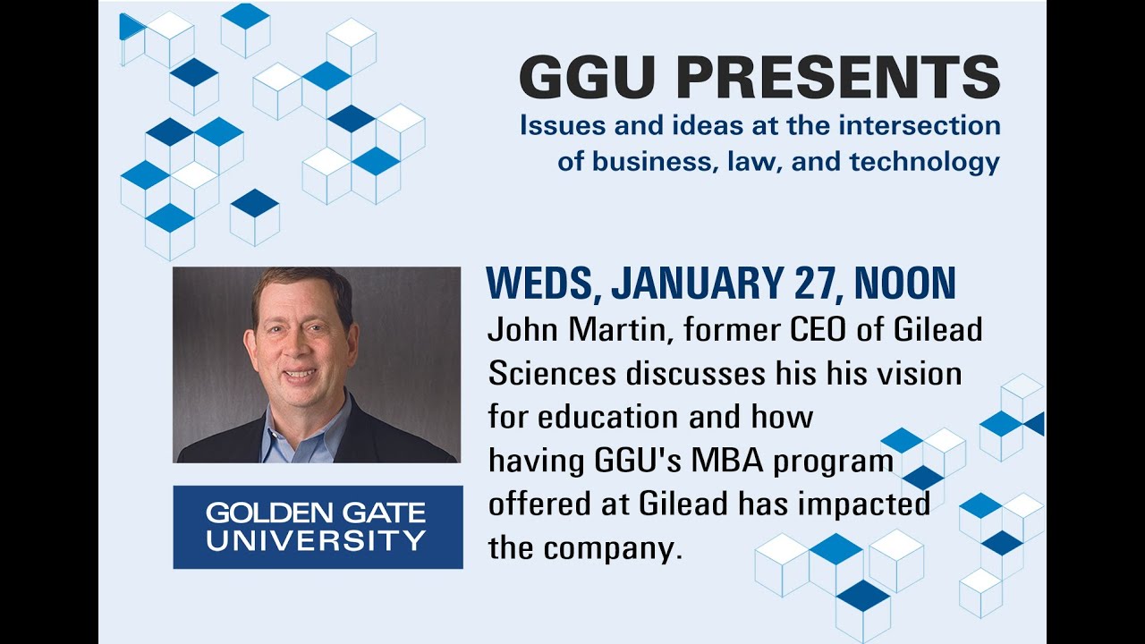 GGU Presents: John Martin, former CEO of Gilead Sciences
