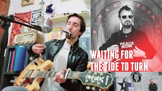 Ringo Starr | Waiting For The Tide To Turn | Cover from &quot;ZOOM IN&quot; EP