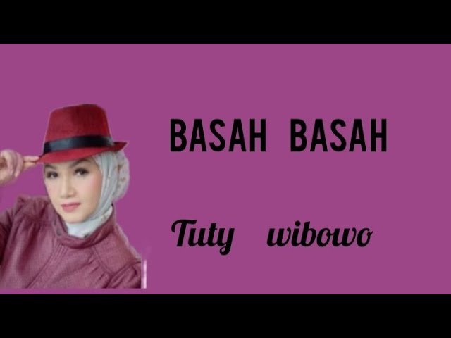 @toplyrics2012 BASAH - BASAH - TUTY WIBOWO (Lirik) class=