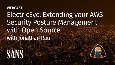 ElectricEye Extending your AWS Security Posture Management with Open Source