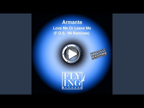 Armante — Love Me or Leave Me (F. O. S. Vocal Trip Mix)
