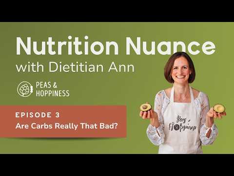 Are Carbs Really That Bad? | Nutrition Nuance With Dietitian Ann - Episode 3