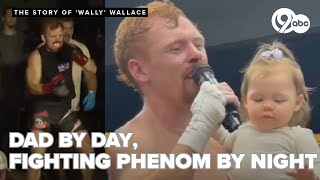 Supervisor dad by day, fighting phenom by night: The double life of 'Wally' Wallace