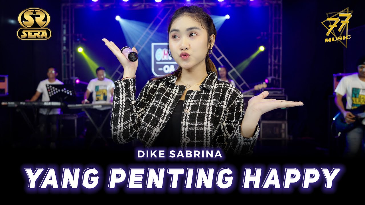 DIKE SABRINA - YANG PENTING HAPPY | Ft. OM SERA (Official Music Video)
