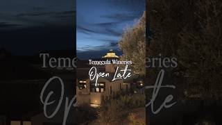 Temecula Wineries Open Late- Summer Hours