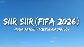 Siir Siir(LYrics Video)|FIFA, Nora Fatehi, Vegedream & Sanjoy